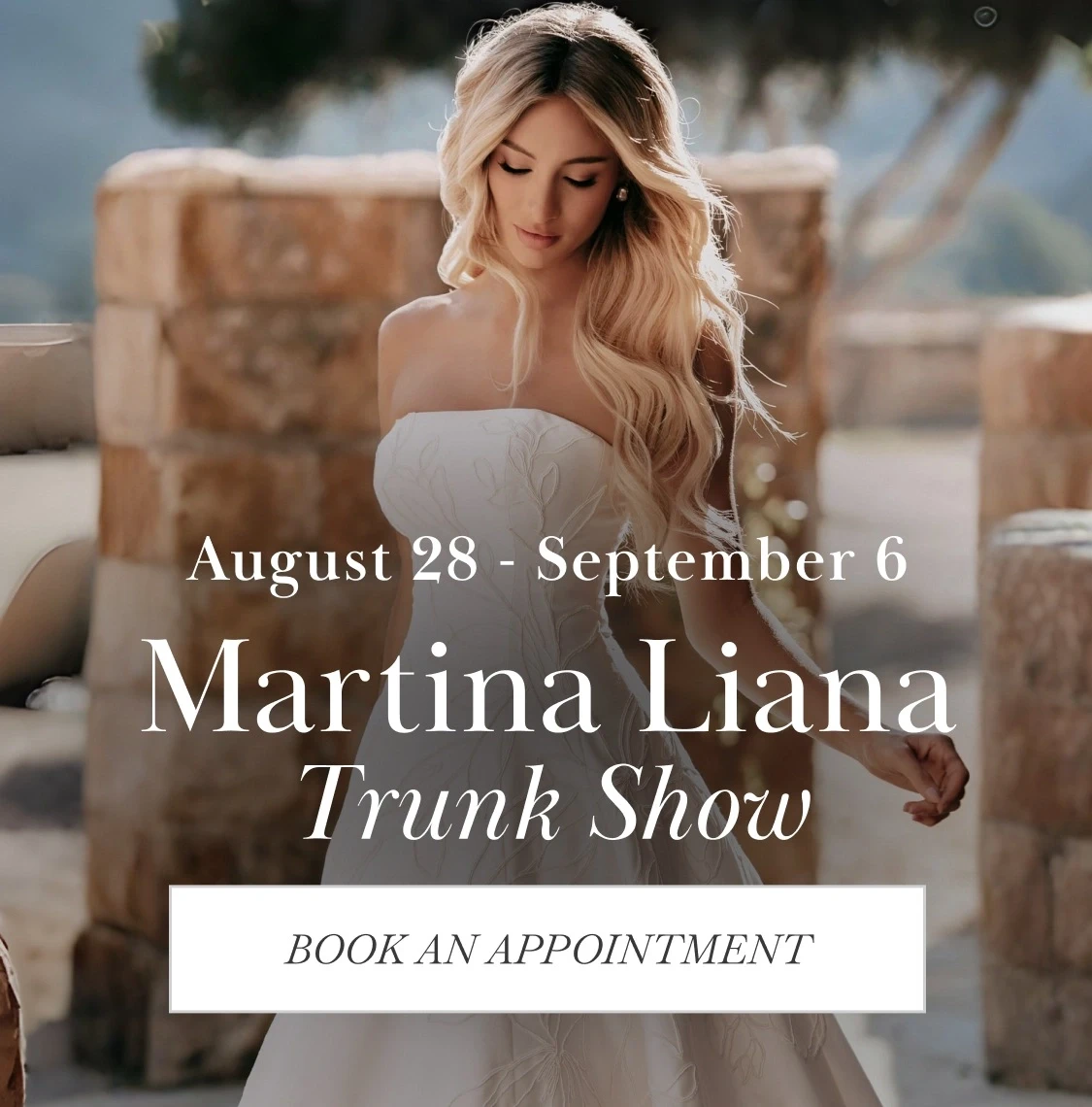 Models wearing Martina Liana bridal dresses, Trunk Show mobile banner